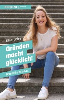 Taschenbuch "Gründen macht Glücklich" - Eileen Liebig (Co-Gründerin clap) | 240 Seiten | 135mm x 210mm